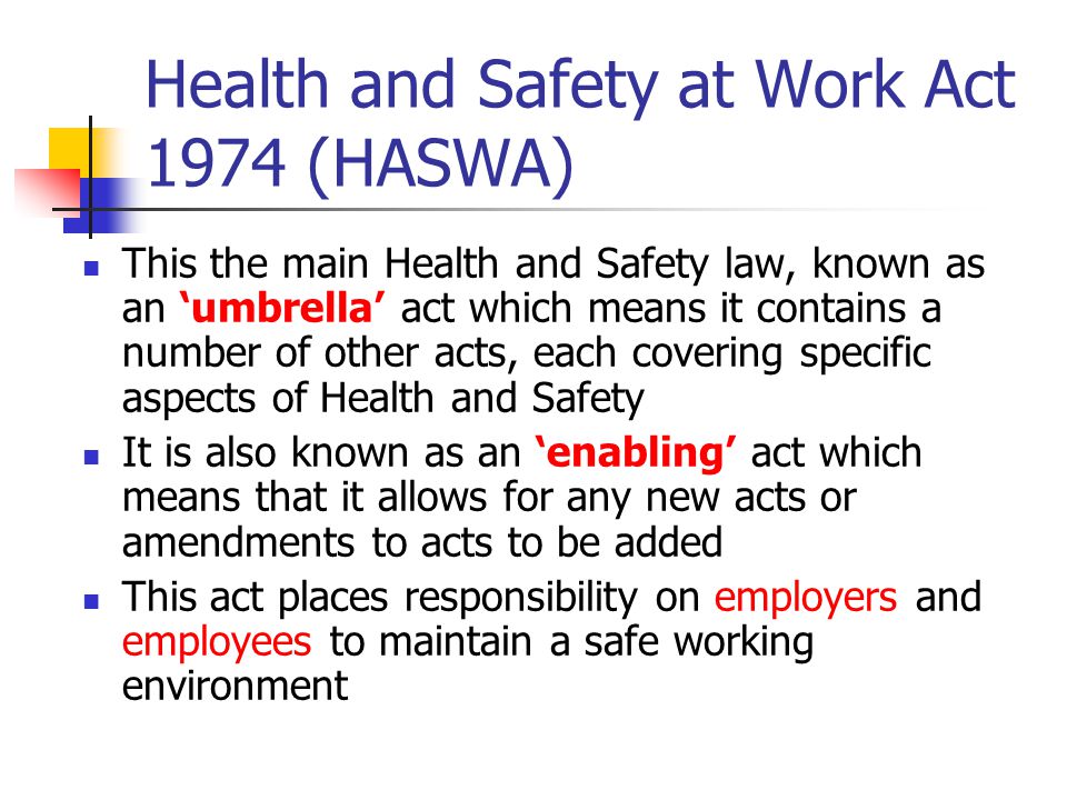 Health and Safety at Work Act 1974 (HASWA)