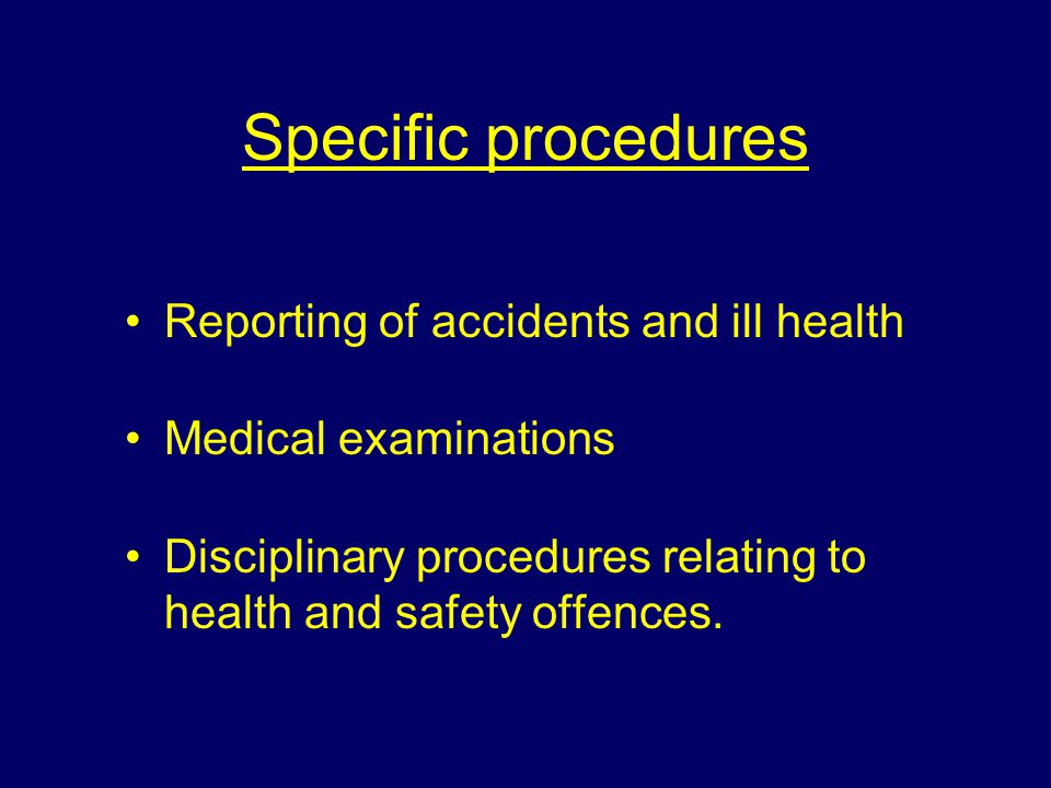 Specific procedures Reporting of accidents and ill health