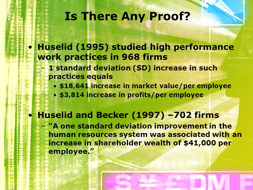 Is There Any Proof Huselid (1995) studied high performance work practices in 968 firms. 1 standard deviation (SD) increase in such practices equals.