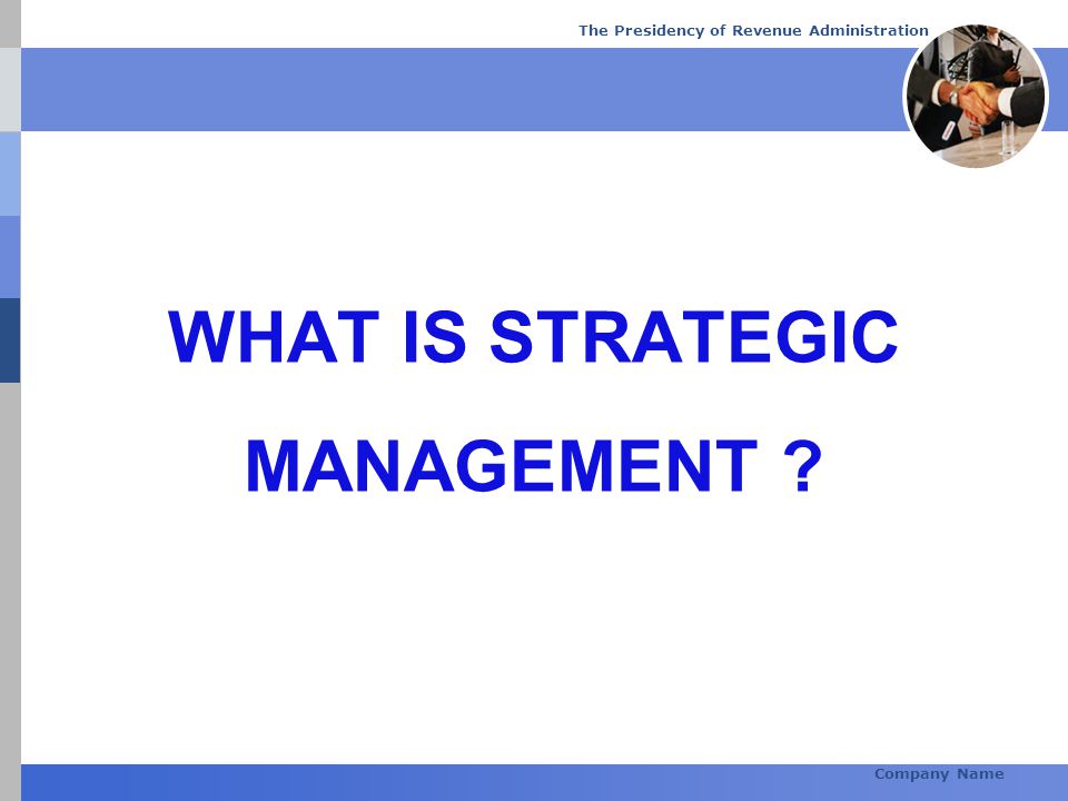WHAT IS STRATEGIC MANAGEMENT