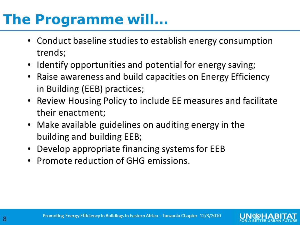The Programme will… Conduct baseline studies to establish energy consumption trends; Identify opportunities and potential for energy saving;