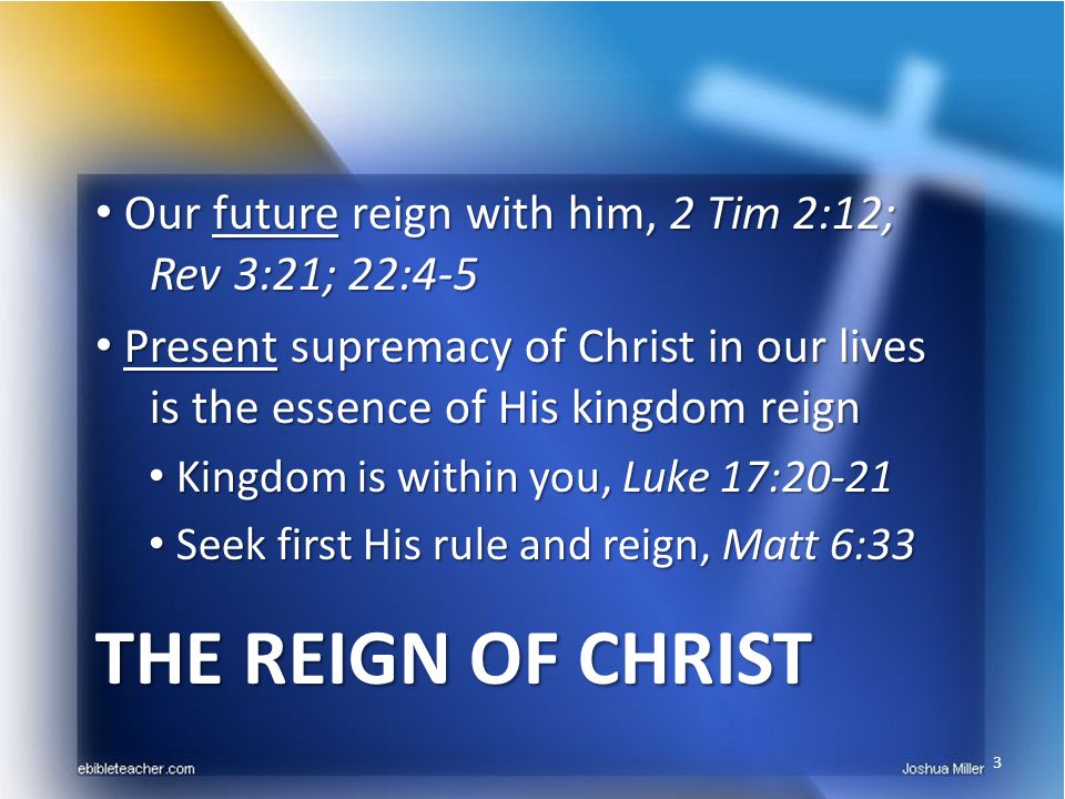 Our future reign with him, 2 Tim 2:12; Rev 3:21; 22:4-5