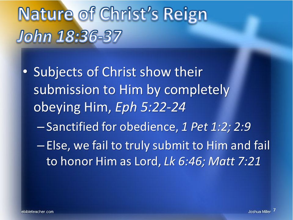 Nature of Christ’s Reign John 18:36-37