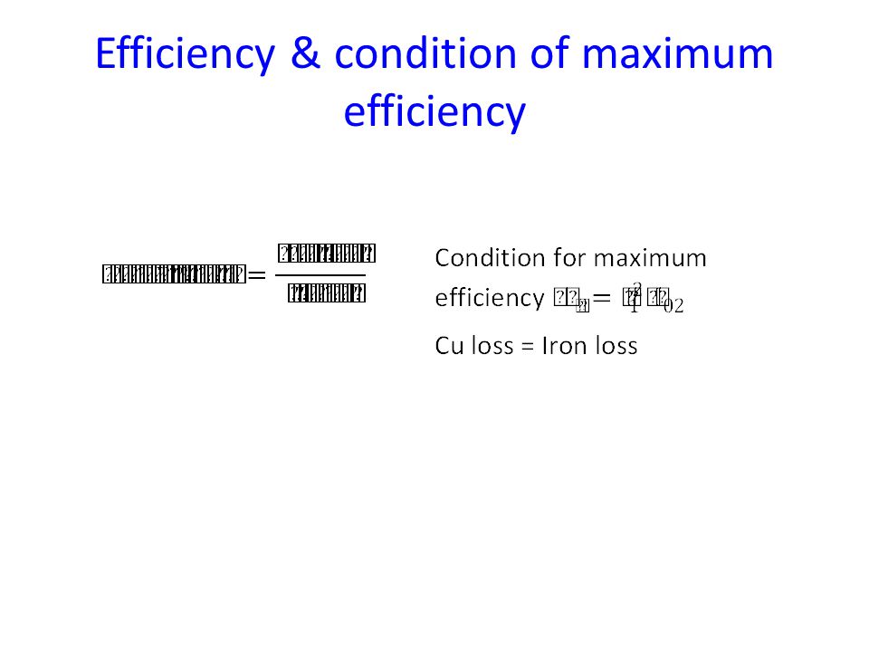 Efficiency & condition of maximum efficiency