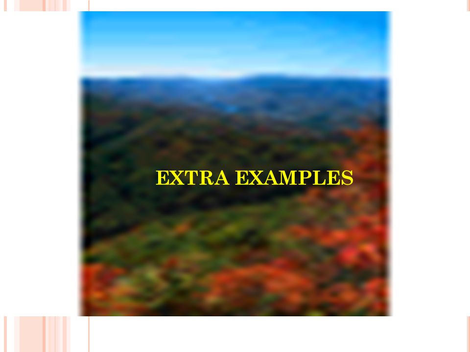 EXTRA EXAMPLES