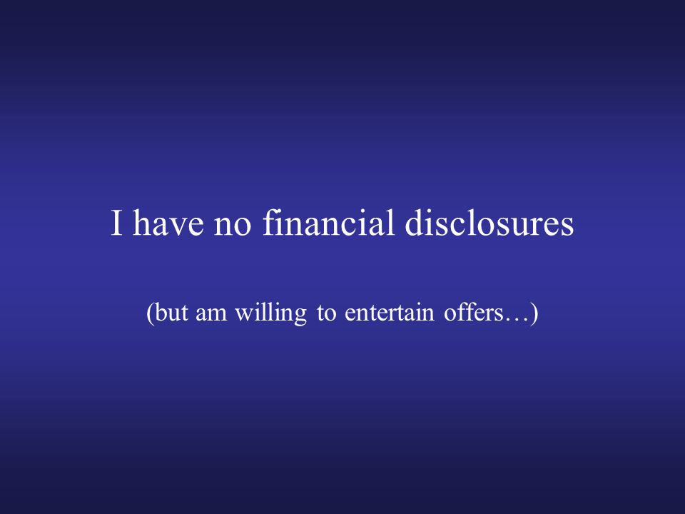 I have no financial disclosures