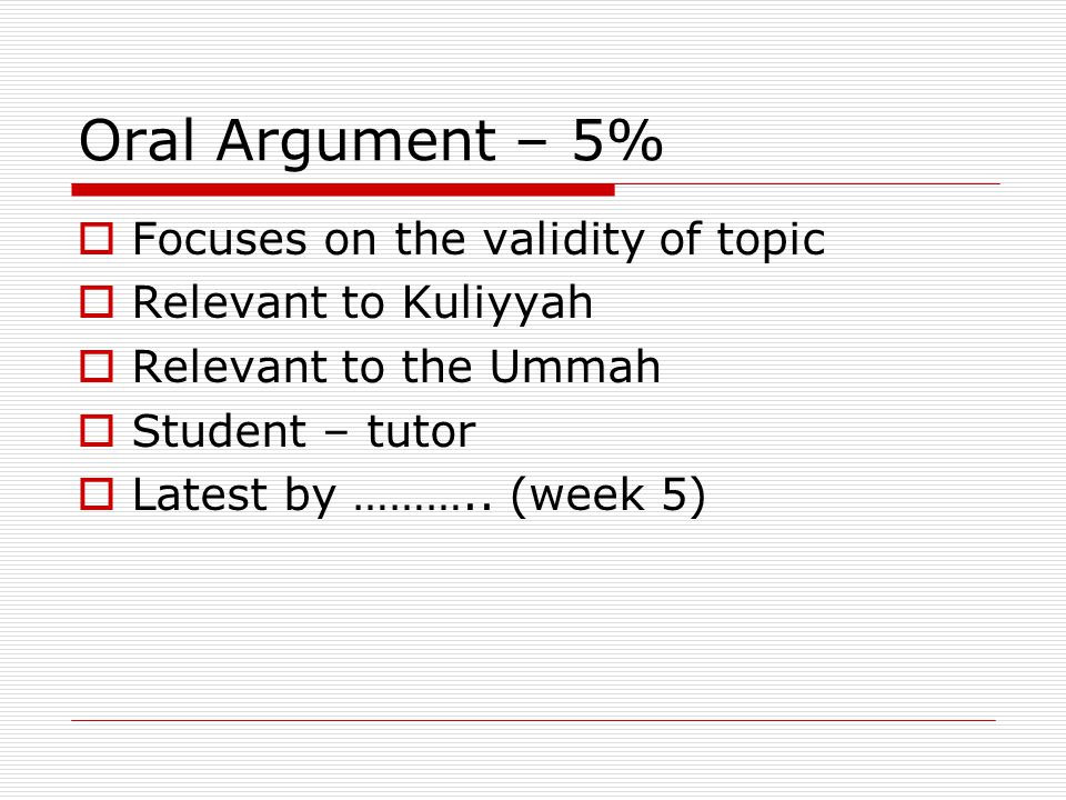 Oral Argument – 5% Focuses on the validity of topic