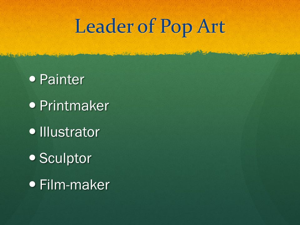 Leader of Pop Art Painter Printmaker Illustrator Sculptor Film-maker