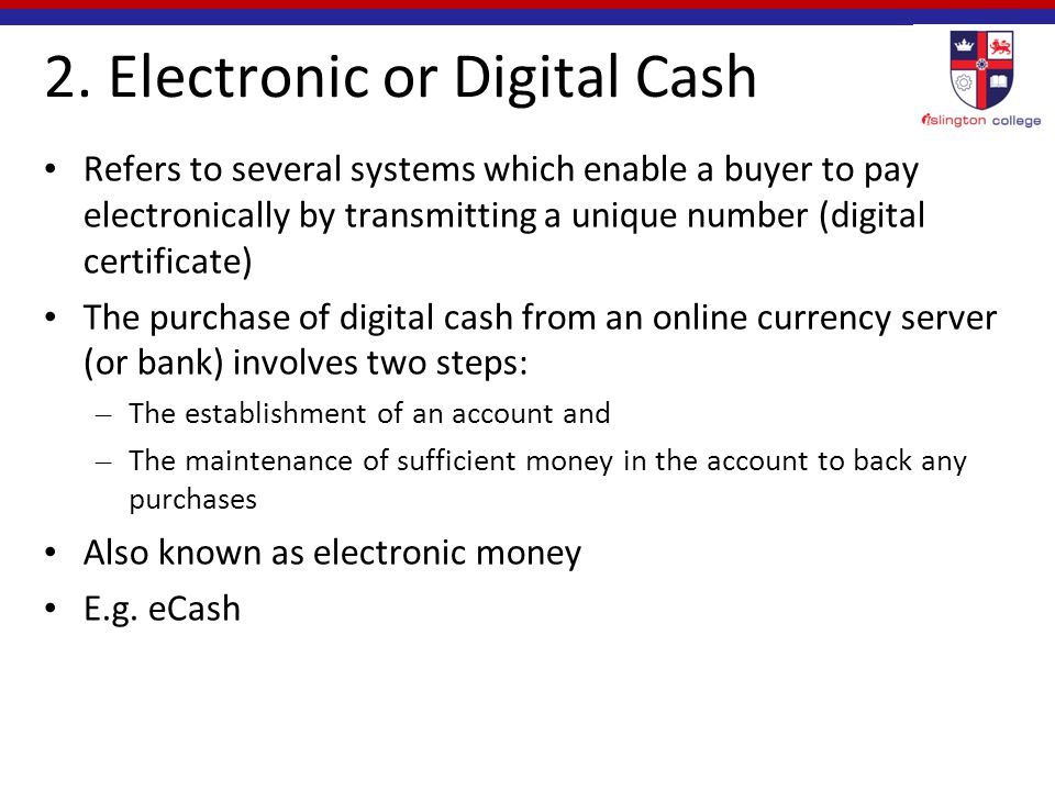 2. Electronic or Digital Cash
