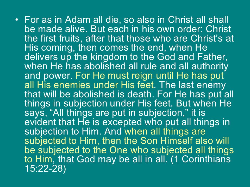 For as in Adam all die, so also in Christ all shall be made alive