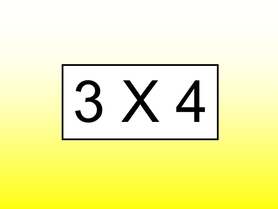 3 X 4