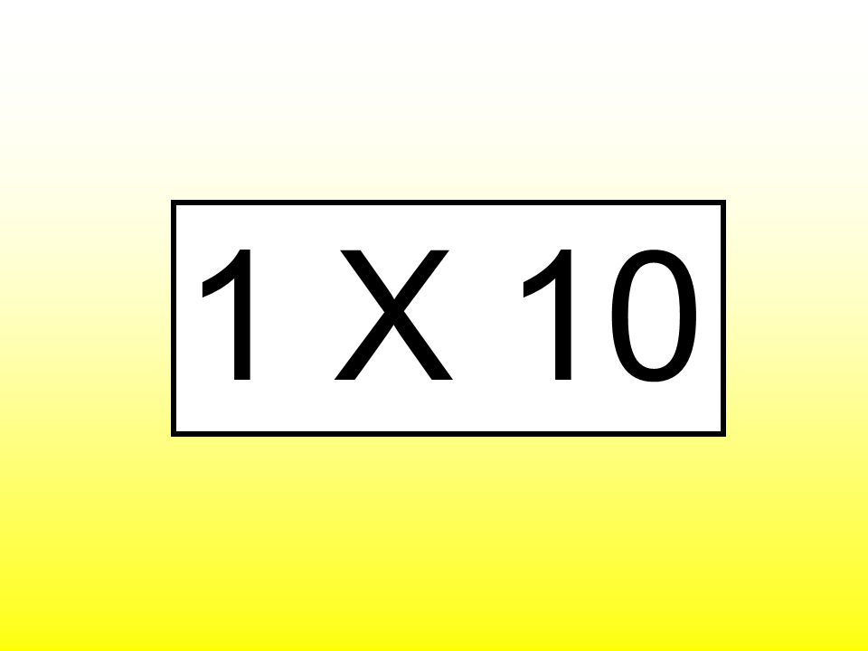 1 X 10