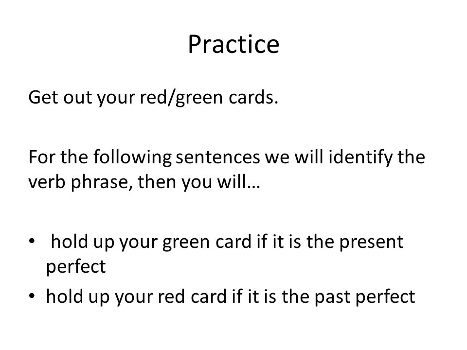 Practice Get out your red/green cards.