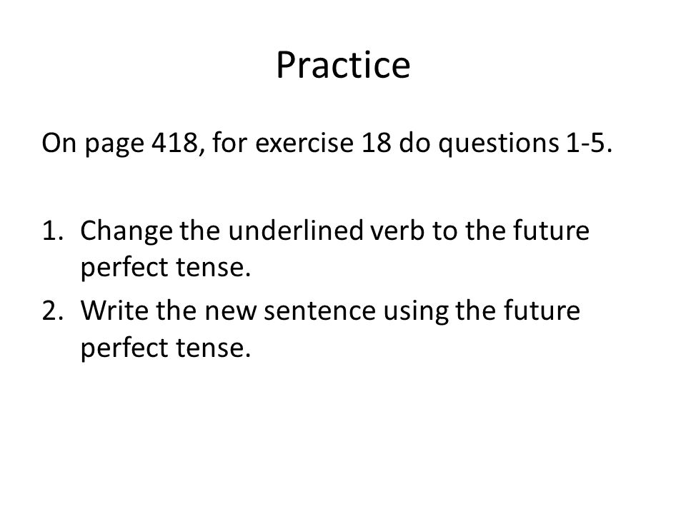 Practice On page 418, for exercise 18 do questions 1-5.