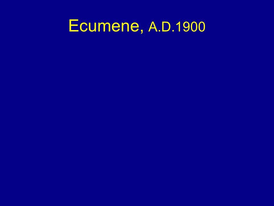 Ecumene, A.D.1900