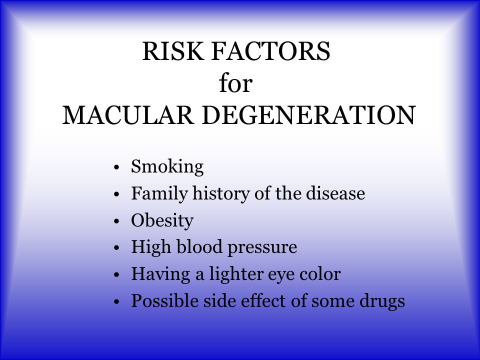 RISK FACTORS for MACULAR DEGENERATION
