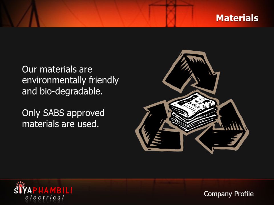 Our materials are environmentally friendly and bio-degradable.