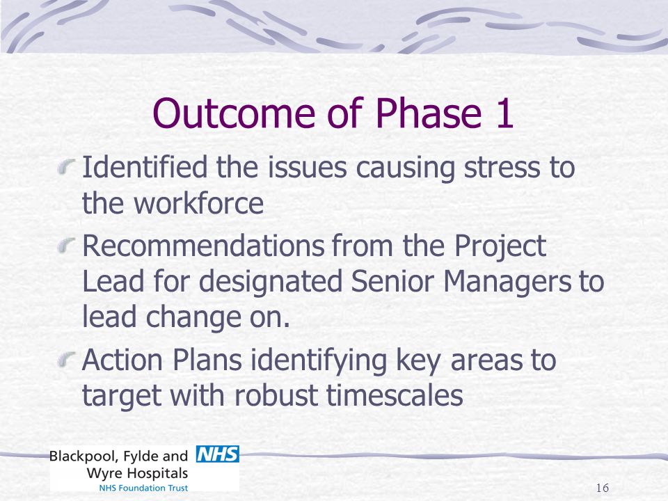 Outcome of Phase 1 Identified the issues causing stress to the workforce.