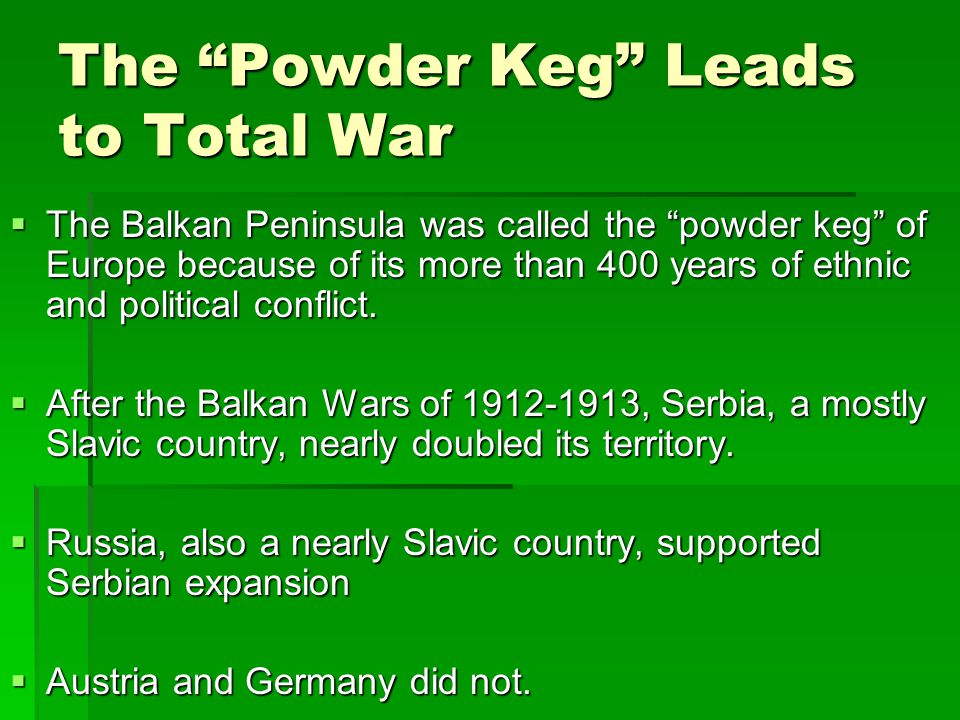 The Powder Keg Leads to Total War