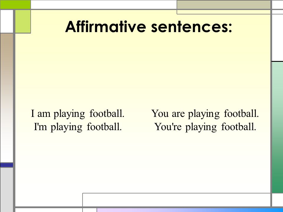 Affirmative sentences: