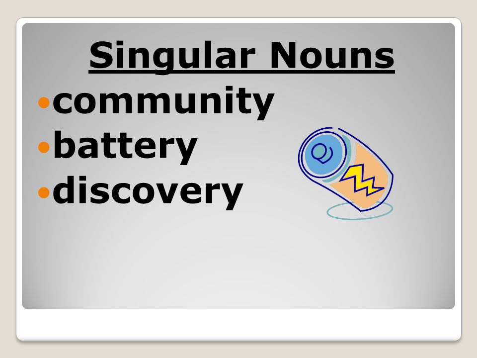 Singular Nouns community battery discovery