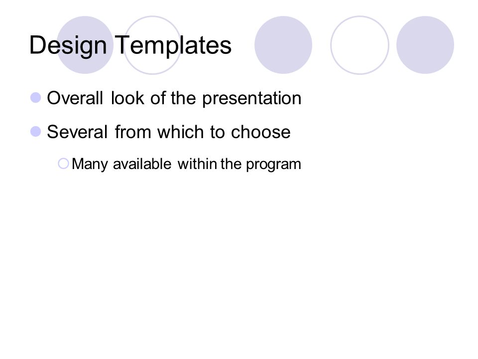 Design Templates Overall look of the presentation