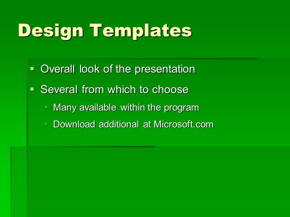 Design Templates Overall look of the presentation