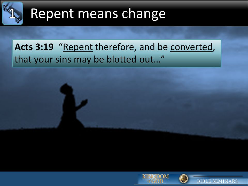 Repent means change 1.