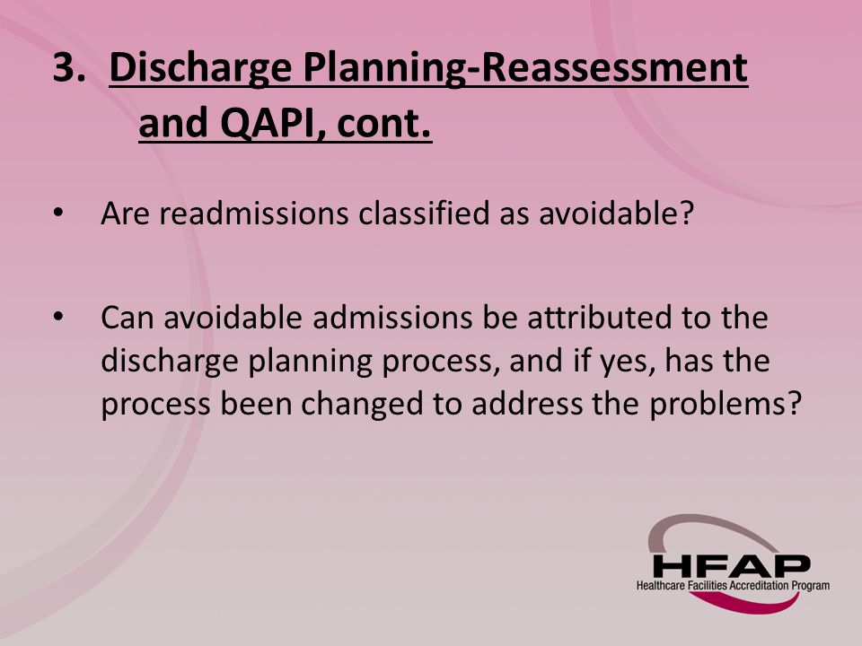 3. Discharge Planning-Reassessment and QAPI, cont.