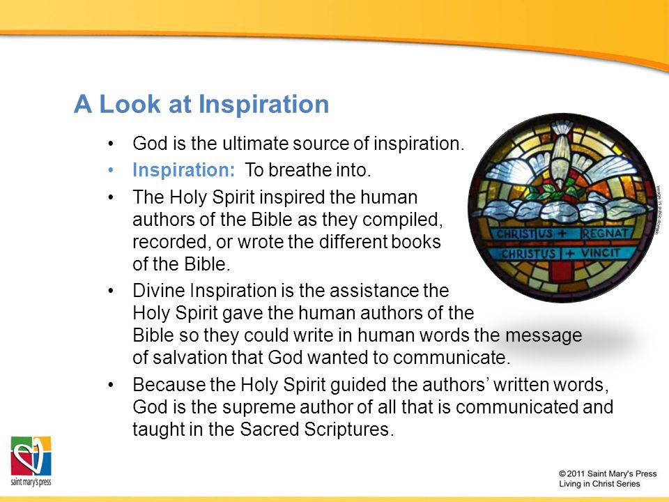 A Look at Inspiration God is the ultimate source of inspiration.
