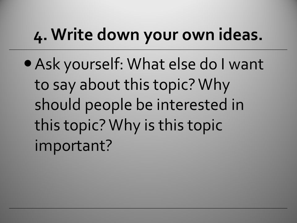 4. Write down your own ideas.