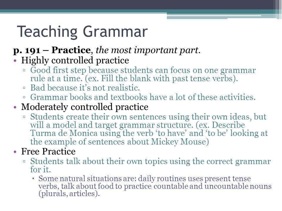 Teaching Grammar p. 191 – Practice, the most important part.