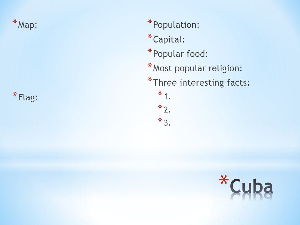 Cuba Map: Flag: Population: Capital: Popular food: