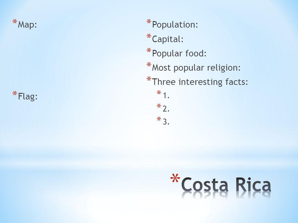 Costa Rica Map: Flag: Population: Capital: Popular food: