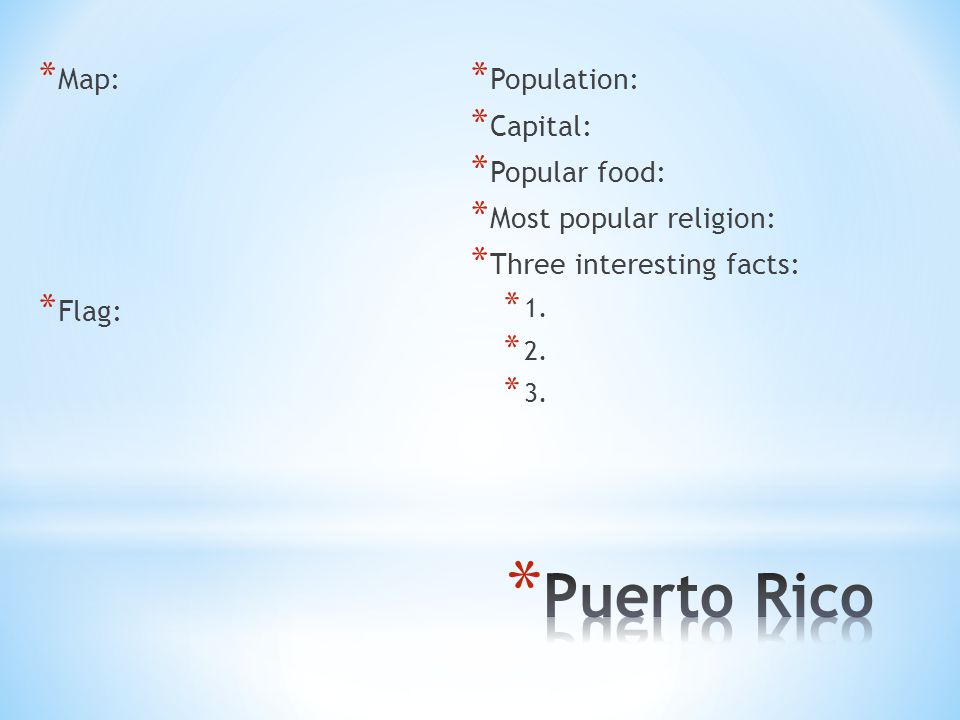 Puerto Rico Map: Flag: Population: Capital: Popular food:
