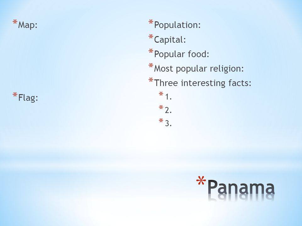 Panama Map: Flag: Population: Capital: Popular food: