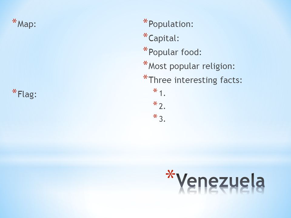 Venezuela Map: Flag: Population: Capital: Popular food: