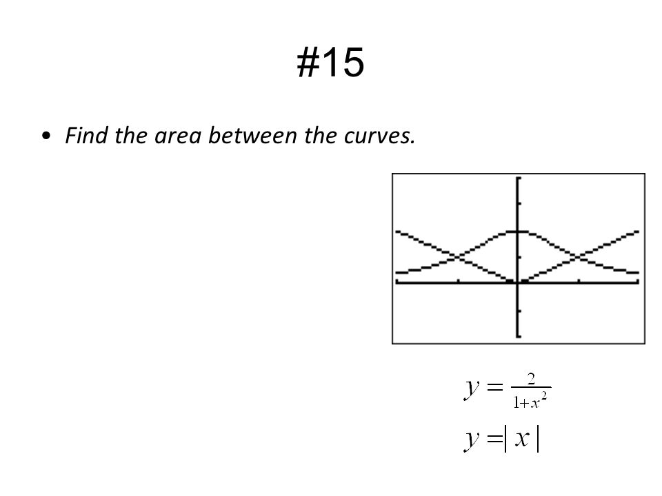 #15 Find the area between the curves.