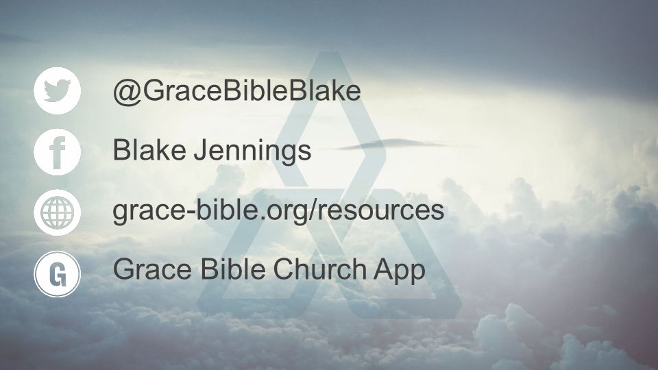 @GraceBibleBlake Blake Jennings grace-bible