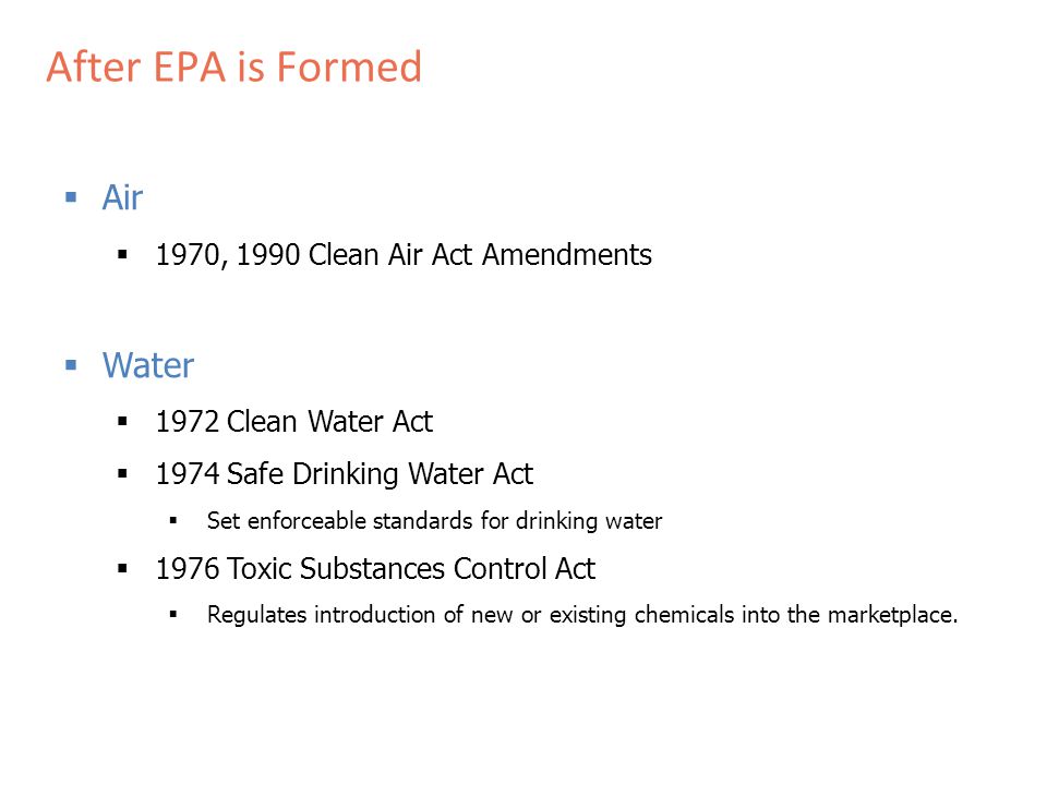 After EPA is Formed Air Water 1970, 1990 Clean Air Act Amendments