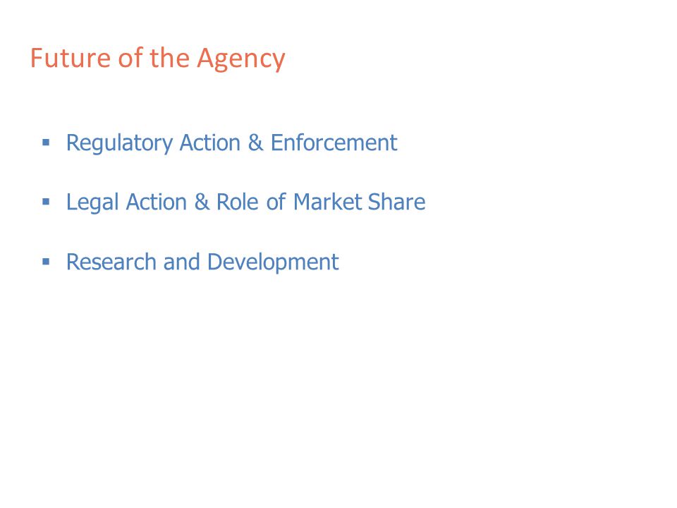 Future of the Agency Regulatory Action & Enforcement