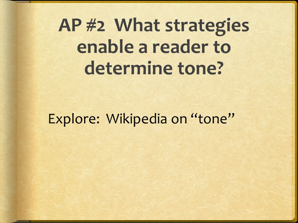 AP #2 What strategies enable a reader to determine tone