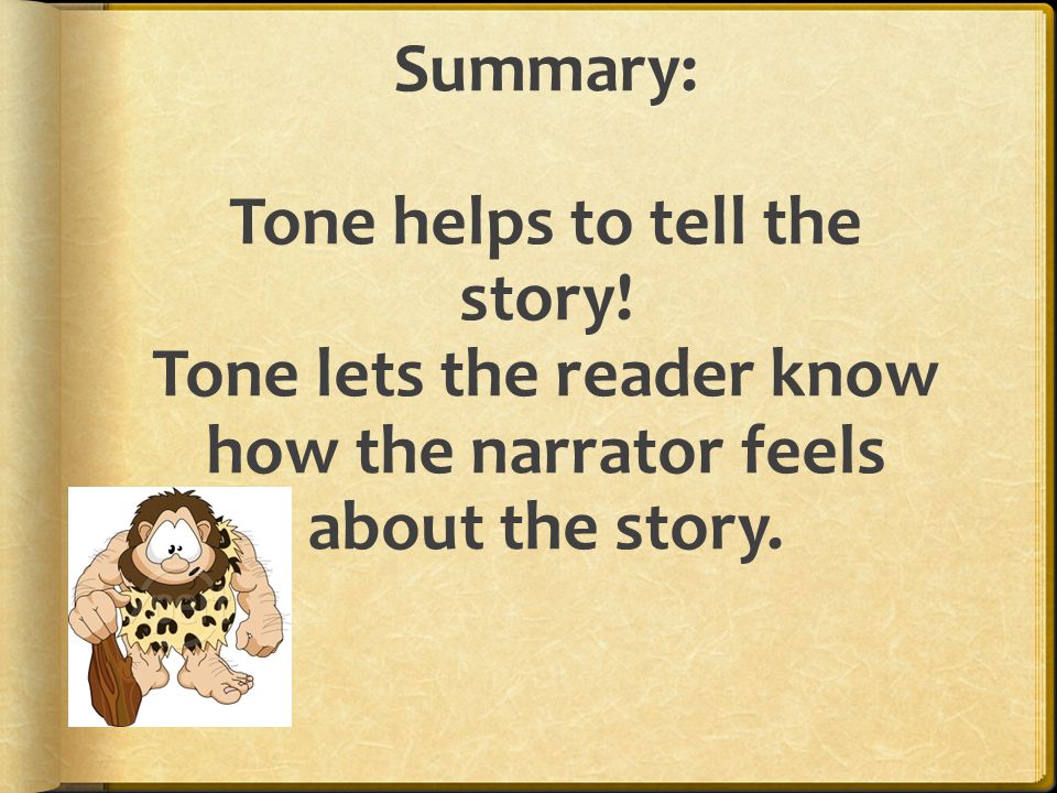 Summary: Tone helps to tell the story