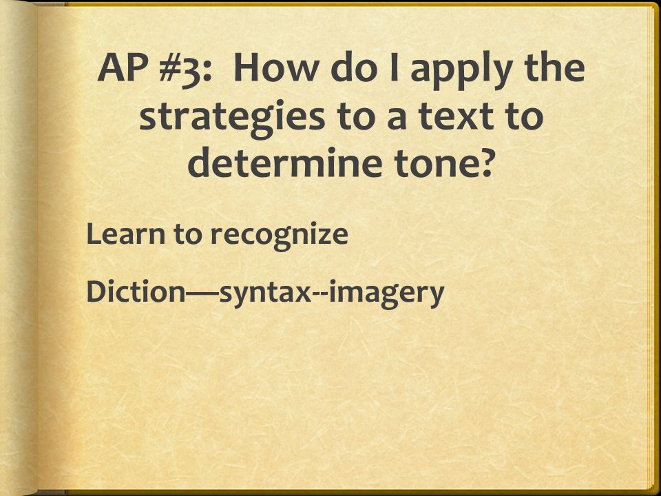AP #3: How do I apply the strategies to a text to determine tone