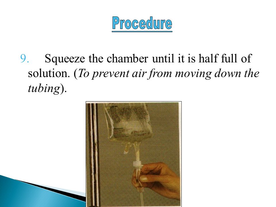 Procedure 9. Squeeze the chamber until it is half full of solution.