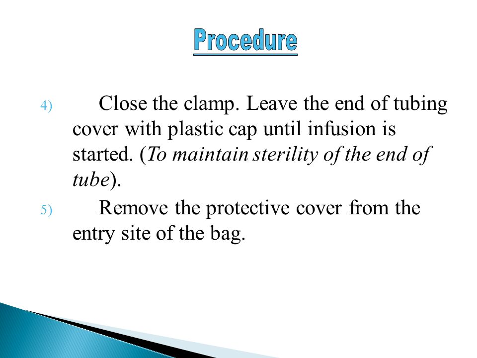 Remove the protective cover from the entry site of the bag.