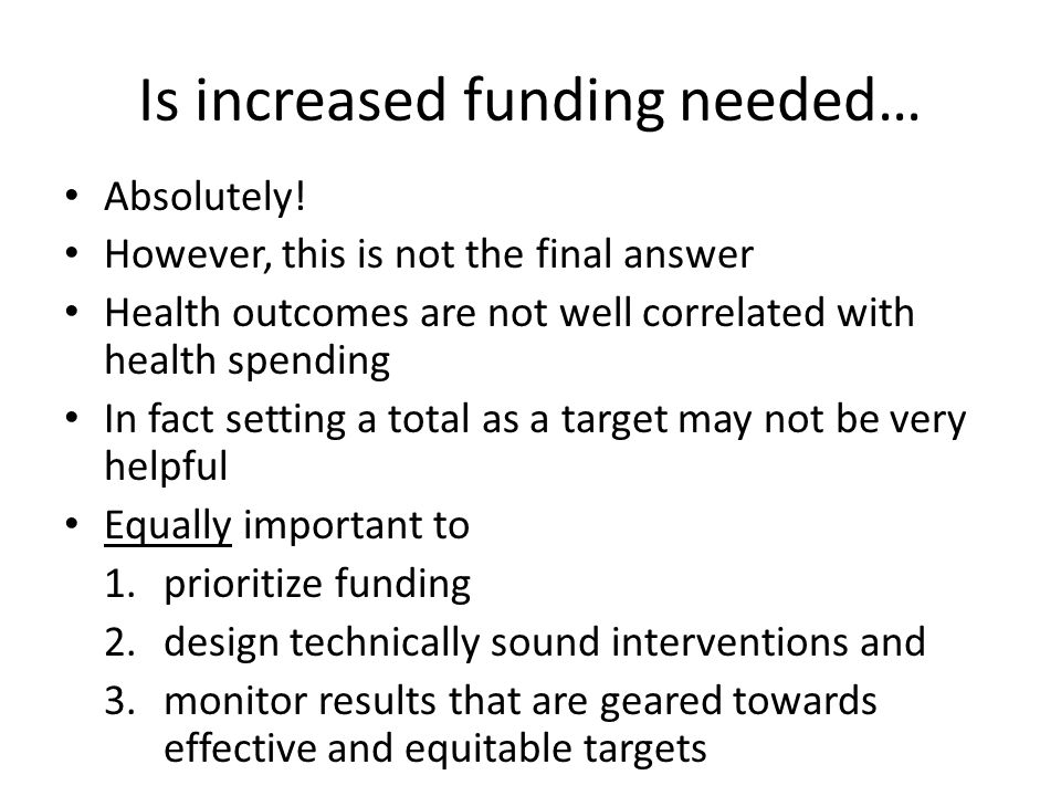 Is increased funding needed…