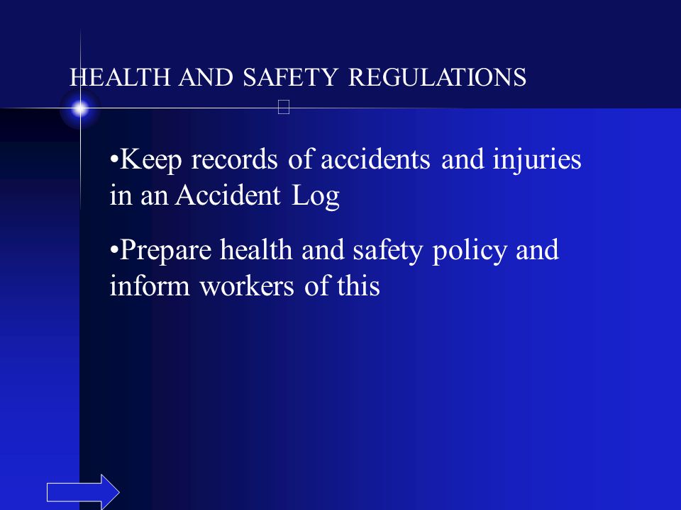 Keep records of accidents and injuries in an Accident Log