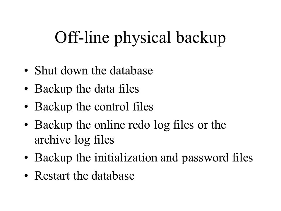 Off-line physical backup