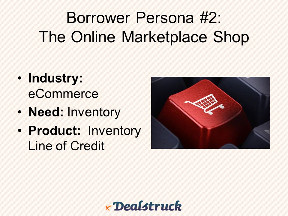 Borrower Persona #2: The Online Marketplace Shop